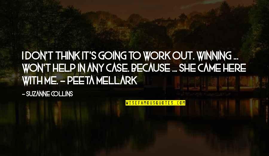 I Work Out Because Quotes By Suzanne Collins: I don't think it's going to work out.