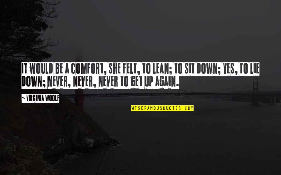 I Would Never Lie To You Quotes By Virginia Woolf: It would be a comfort, she felt, to