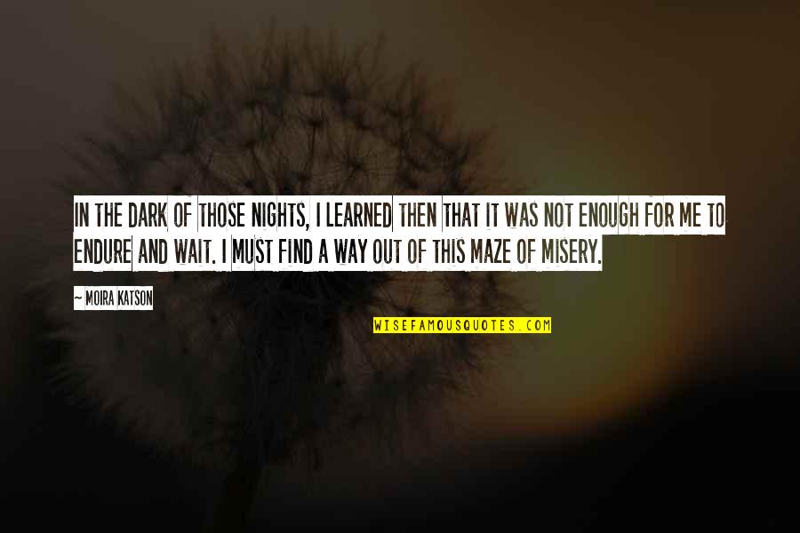 I Would Stop Caring Quotes By Moira Katson: In the dark of those nights, I learned I Would Stop Caring Quotes By Moira Katson: In the dark of those nights, I learned