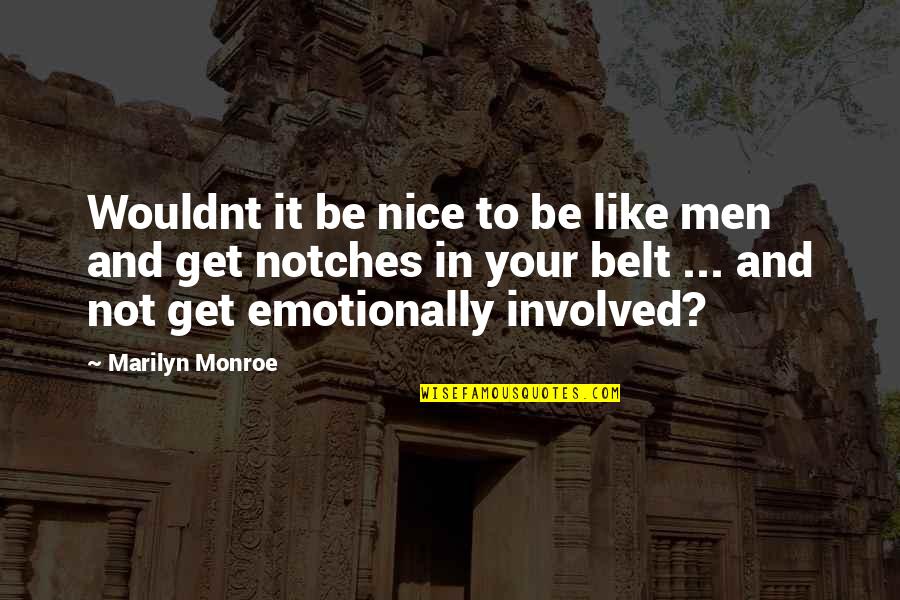 I Wouldnt Quotes By Marilyn Monroe: Wouldnt it be nice to be like men