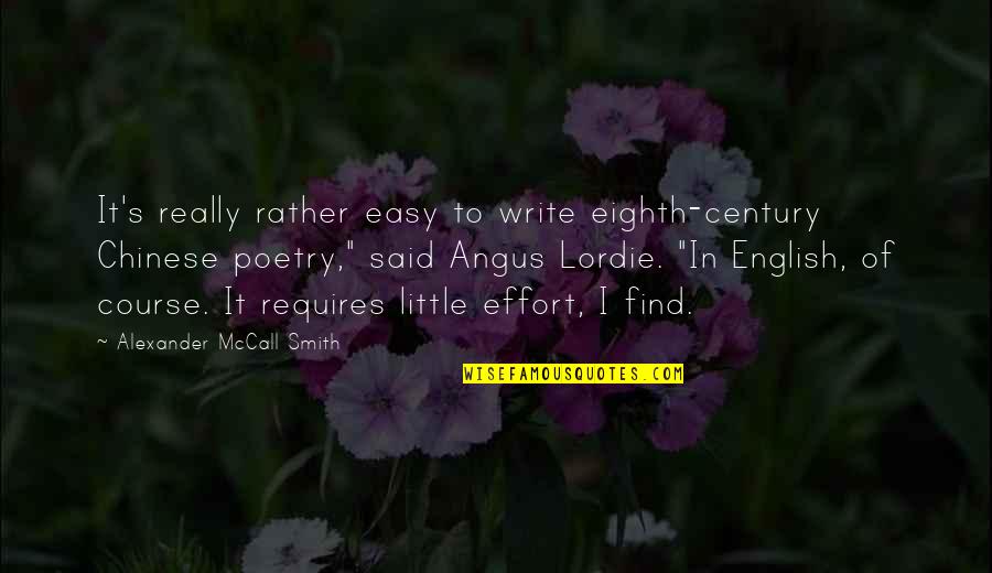 I Write Poetry Quotes By Alexander McCall Smith: It's really rather easy to write eighth-century Chinese