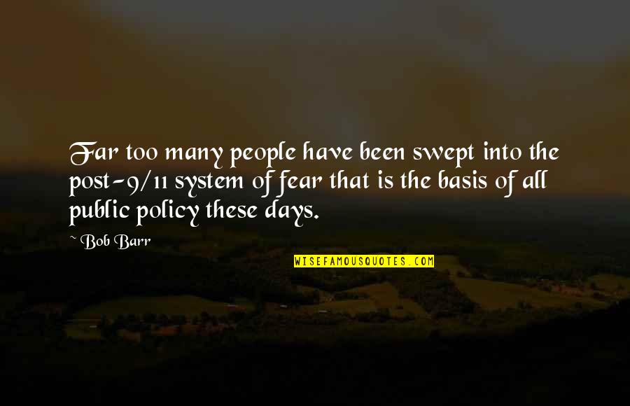 Iacobescu Valentin Quotes By Bob Barr: Far too many people have been swept into