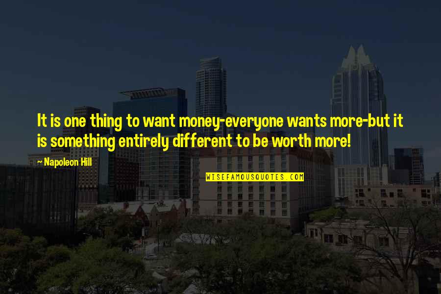 Iacocca An Autobiography Quotes By Napoleon Hill: It is one thing to want money-everyone wants