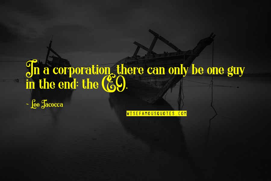 Iacocca Quotes By Lee Iacocca: In a corporation, there can only be one