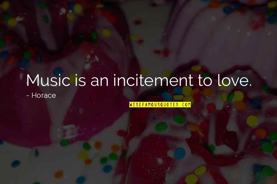 Iaconis Wine Quotes By Horace: Music is an incitement to love. Iaconis Wine Quotes By Horace: Music is an incitement to love.