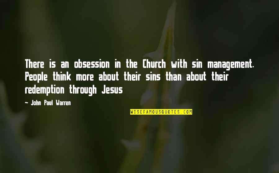 Iacoviello In Manalapan Quotes By John Paul Warren: There is an obsession in the Church with Iacoviello In Manalapan Quotes By John Paul Warren: There is an obsession in the Church with