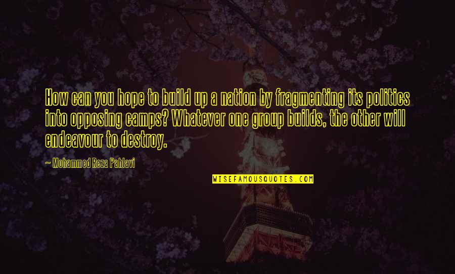 Iactare Quotes By Mohammed Reza Pahlavi: How can you hope to build up a Iactare Quotes By Mohammed Reza Pahlavi: How can you hope to build up a