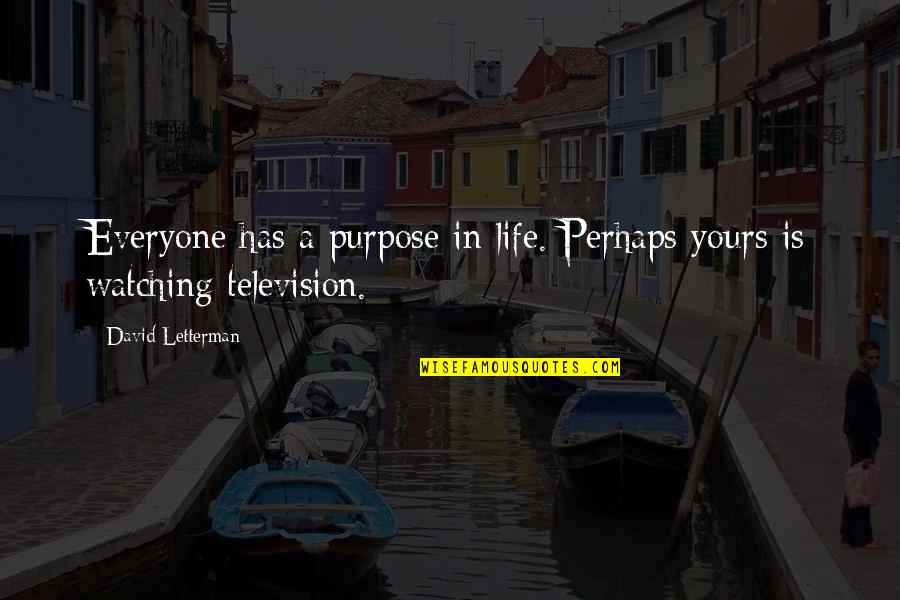 Iadeluca Chiropractic Quotes By David Letterman: Everyone has a purpose in life. Perhaps yours Iadeluca Chiropractic Quotes By David Letterman: Everyone has a purpose in life. Perhaps yours