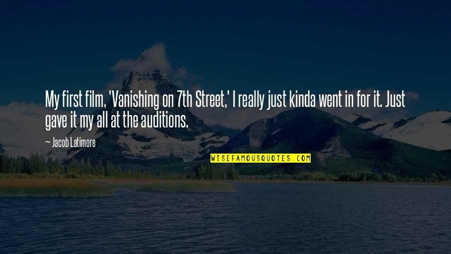 Iades Quotes By Jacob Latimore: My first film, 'Vanishing on 7th Street,' I