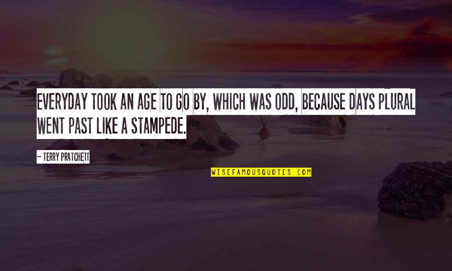 Iago Sociopath Quotes By Terry Pratchett: Everyday took an age to go by, which Iago Sociopath Quotes By Terry Pratchett: Everyday took an age to go by, which
