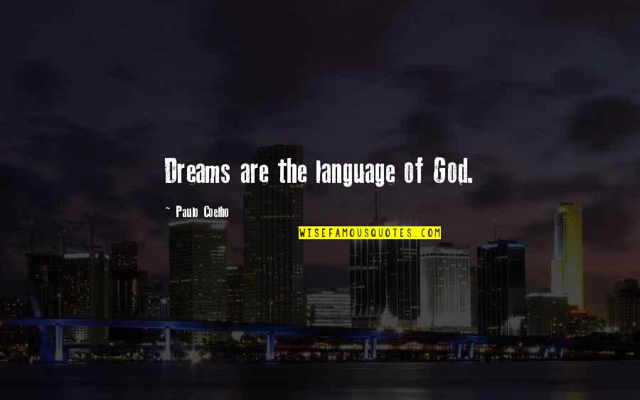 Iain Borden Quotes By Paulo Coelho: Dreams are the language of God.
