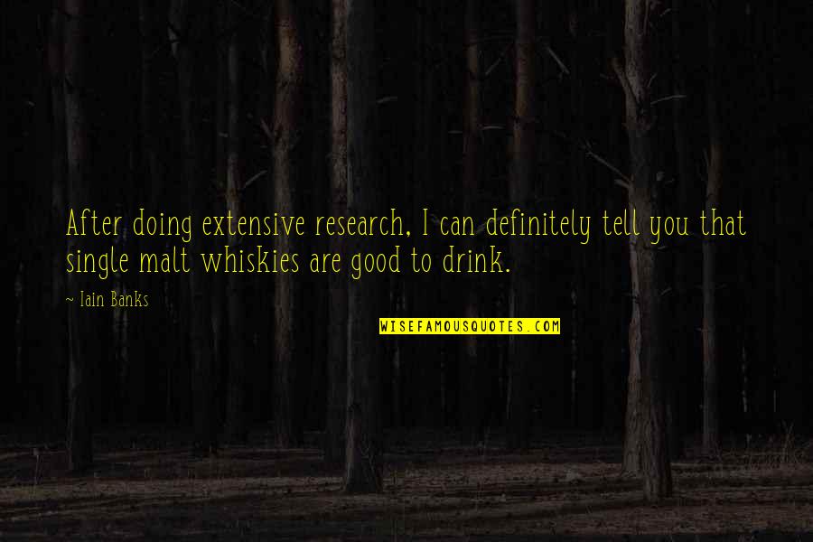 Iain Quotes By Iain Banks: After doing extensive research, I can definitely tell