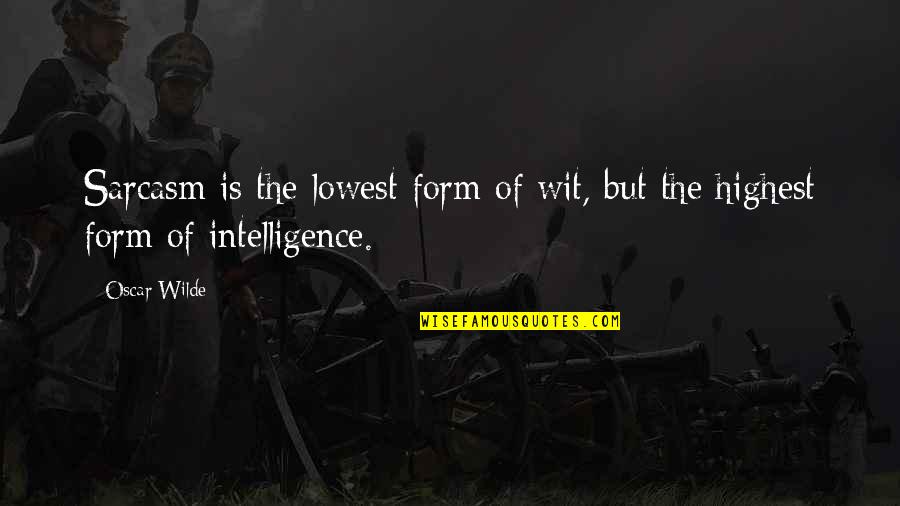 Ian Botham Australia Quotes By Oscar Wilde: Sarcasm is the lowest form of wit, but