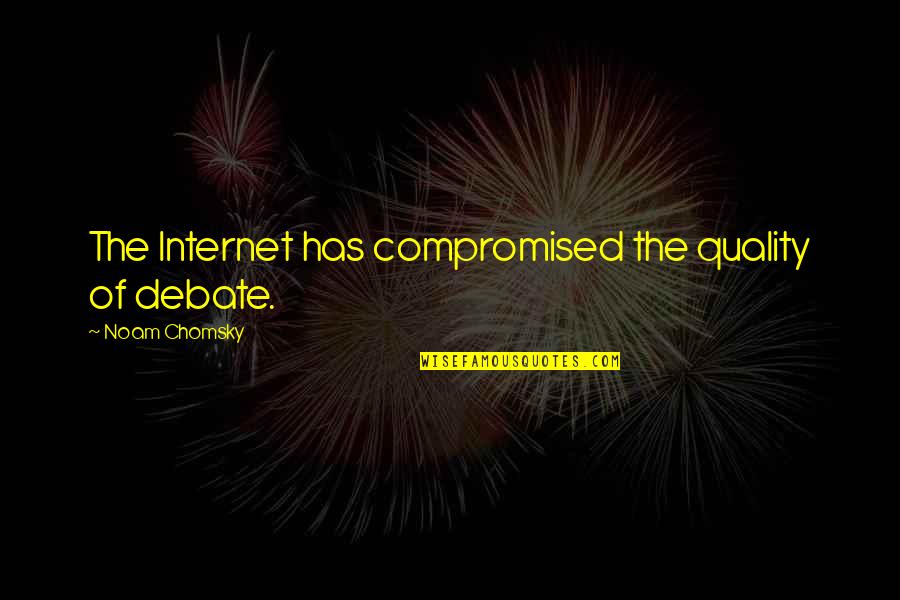 Ian Brady Quotes By Noam Chomsky: The Internet has compromised the quality of debate.