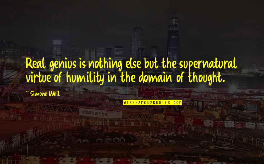 Ian Brady Quotes By Simone Weil: Real genius is nothing else but the supernatural