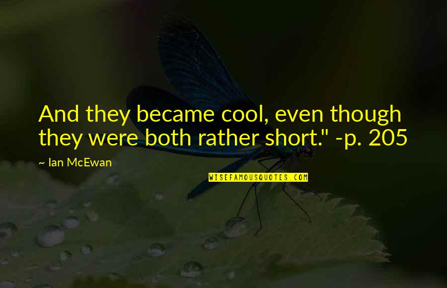 Ian Mcewan Quotes By Ian McEwan: And they became cool, even though they were