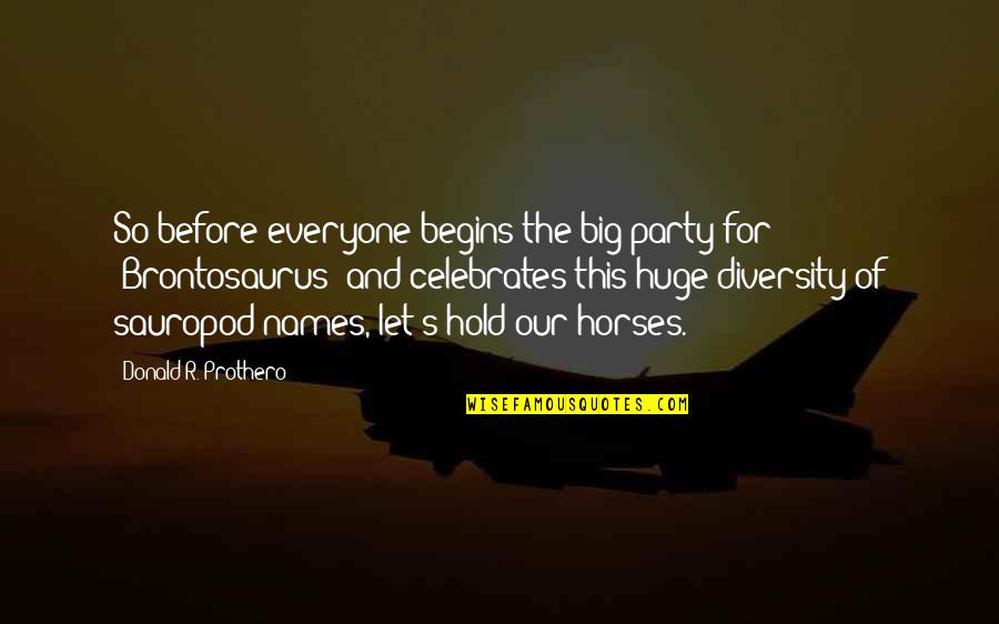 Ian Mcwhinney Quotes By Donald R. Prothero: So before everyone begins the big party for