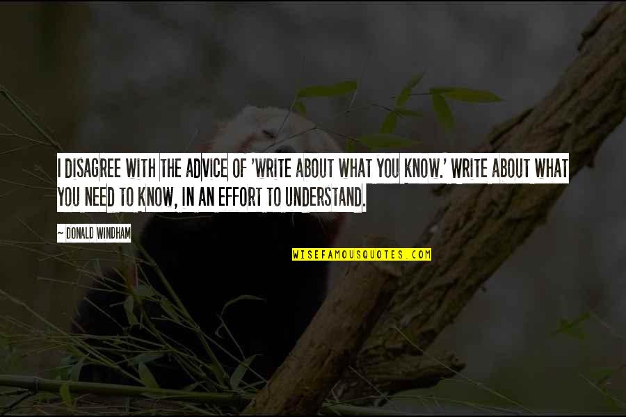 Iannelli Bakery Quotes By Donald Windham: I disagree with the advice of 'write about