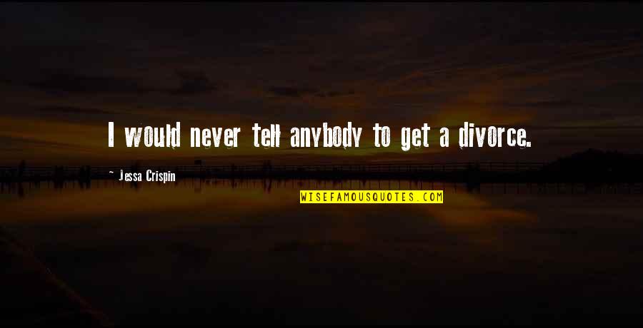 Iannone Design Quotes By Jessa Crispin: I would never tell anybody to get a
