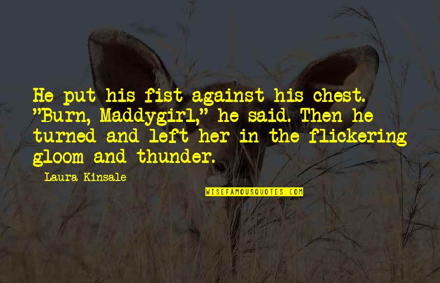 Ianopolis Quotes By Laura Kinsale: He put his fist against his chest. "Burn, Ianopolis Quotes By Laura Kinsale: He put his fist against his chest. "Burn,