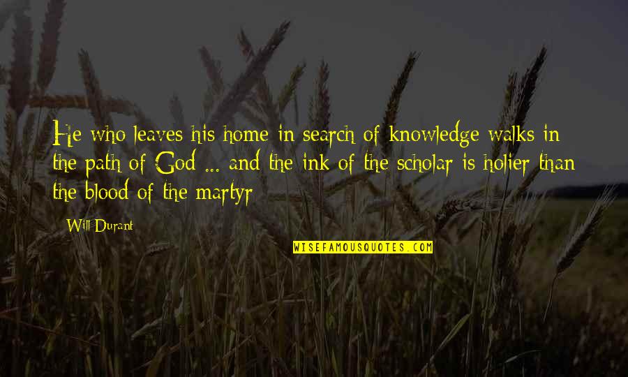 Ianopolis Quotes By Will Durant: He who leaves his home in search of