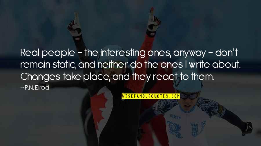 Iapetus Saturn Quotes By P.N. Elrod: Real people - the interesting ones, anyway - Iapetus Saturn Quotes By P.N. Elrod: Real people - the interesting ones, anyway -