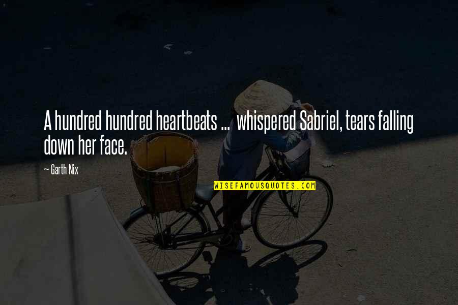 Iaquinta Ufc Quotes By Garth Nix: A hundred hundred heartbeats ... whispered Sabriel, tears