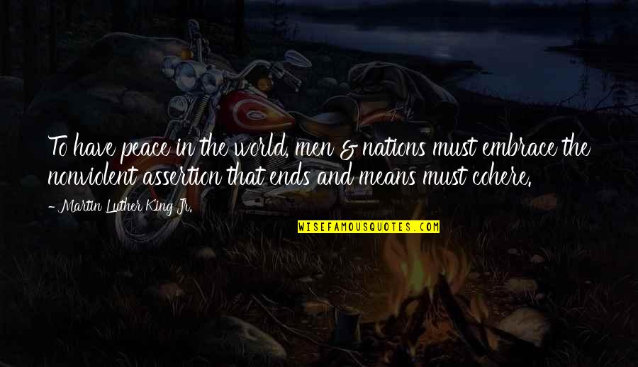 Iarba Mare Quotes By Martin Luther King Jr.: To have peace in the world, men & Iarba Mare Quotes By Martin Luther King Jr.: To have peace in the world, men &
