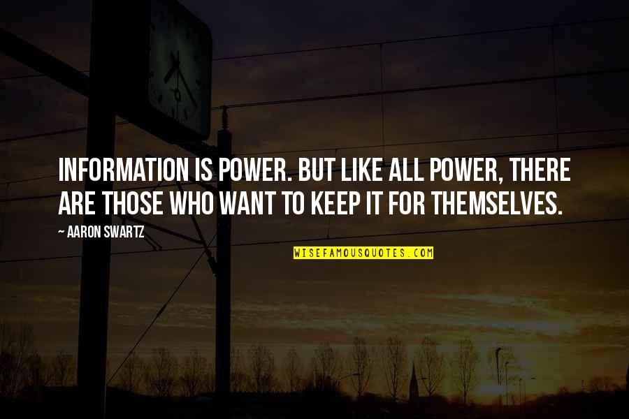 Iarna Wikipedia Quotes By Aaron Swartz: Information is power. But like all power, there Iarna Wikipedia Quotes By Aaron Swartz: Information is power. But like all power, there