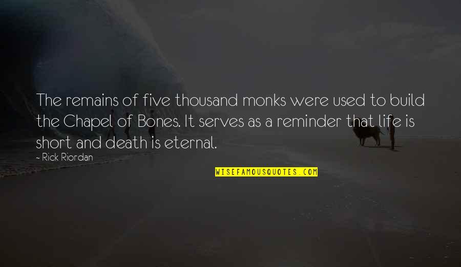 Iasonas Damianos Quotes By Rick Riordan: The remains of five thousand monks were used