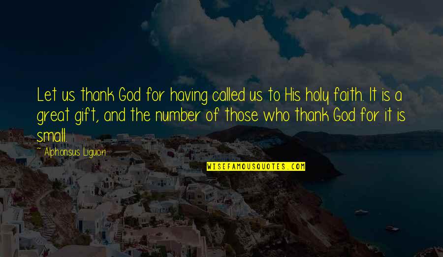 Iatrogenic Effect Quotes By Alphonsus Liguori: Let us thank God for having called us Iatrogenic Effect Quotes By Alphonsus Liguori: Let us thank God for having called us