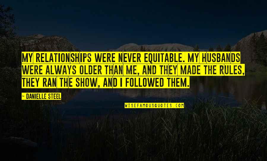 Iau Blackboard Quotes By Danielle Steel: My relationships were never equitable. My husbands were