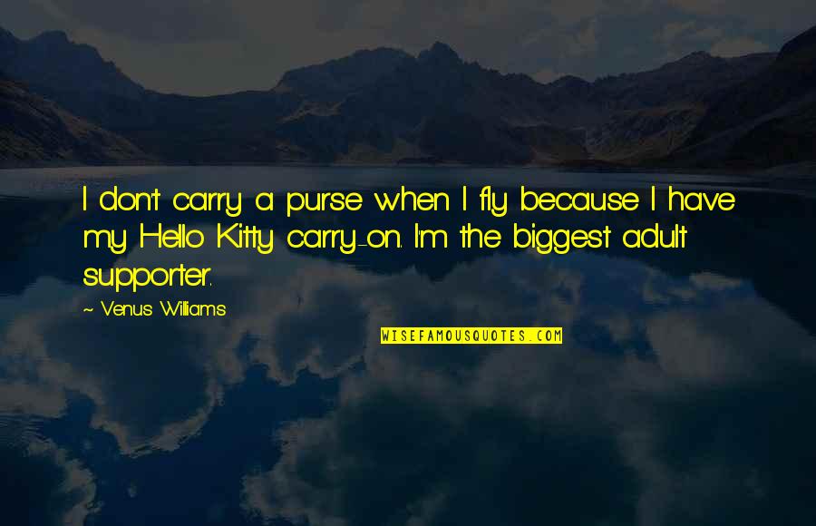 Ibaconshow Quotes By Venus Williams: I don't carry a purse when I fly Ibaconshow Quotes By Venus Williams: I don't carry a purse when I fly