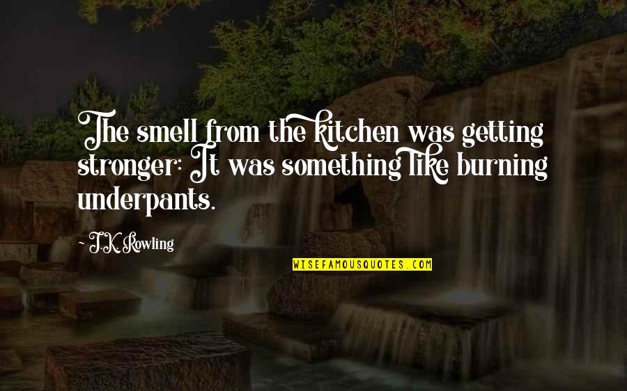 Ibalik Ang Dati Quotes By J.K. Rowling: The smell from the kitchen was getting stronger: Ibalik Ang Dati Quotes By J.K. Rowling: The smell from the kitchen was getting stronger: