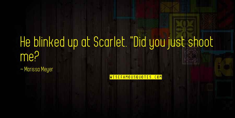 Ibamos Los Dos Quotes By Marissa Meyer: He blinked up at Scarlet. "Did you just