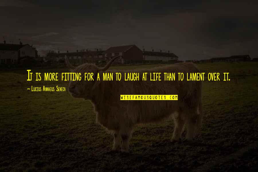 Iba't Ibang Klase Ng Quotes By Lucius Annaeus Seneca: It is more fitting for a man to