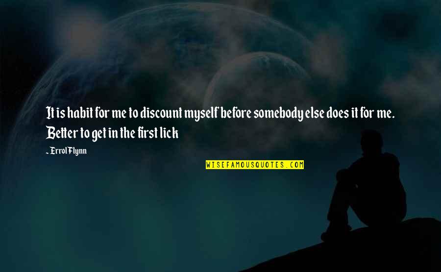 Ibate Sp Quotes By Errol Flynn: It is habit for me to discount myself Ibate Sp Quotes By Errol Flynn: It is habit for me to discount myself