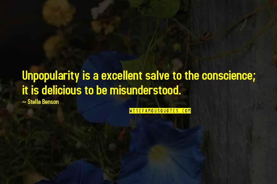 Ibatefl Quotes By Stella Benson: Unpopularity is a excellent salve to the conscience;