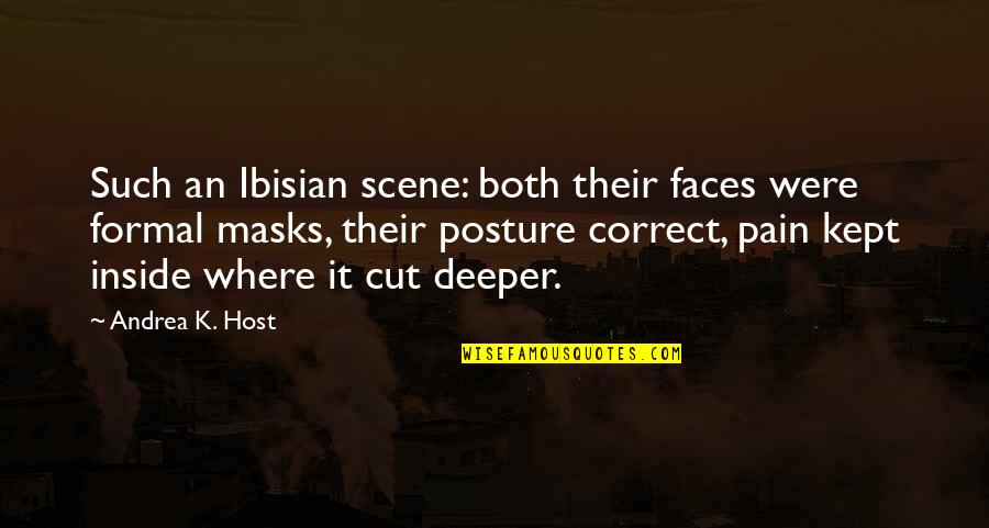 Ibisian Quotes By Andrea K. Host: Such an Ibisian scene: both their faces were