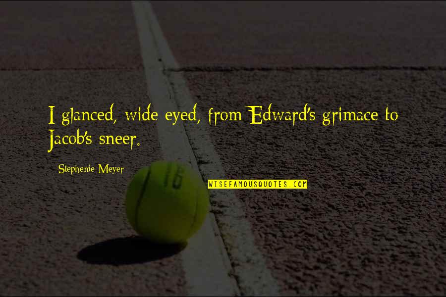 Ibiza Picture Quotes By Stephenie Meyer: I glanced, wide eyed, from Edward's grimace to