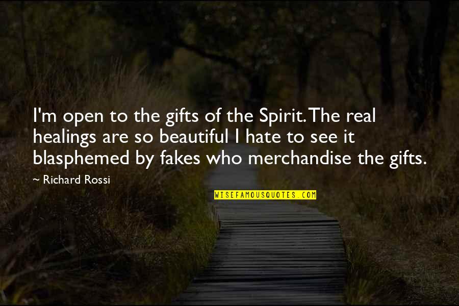 Iblical Quotes By Richard Rossi: I'm open to the gifts of the Spirit.