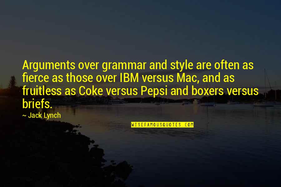 Ibm'ers Quotes By Jack Lynch: Arguments over grammar and style are often as