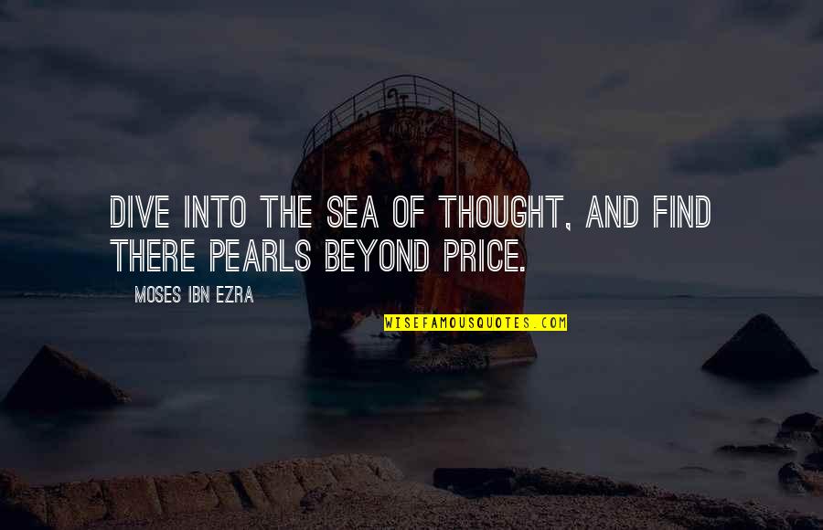 Ibn Quotes By Moses Ibn Ezra: Dive into the sea of thought, and find