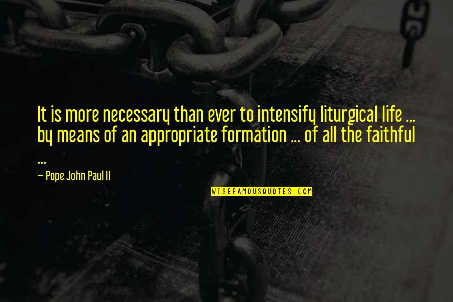 Ibni Sina Quotes By Pope John Paul II: It is more necessary than ever to intensify