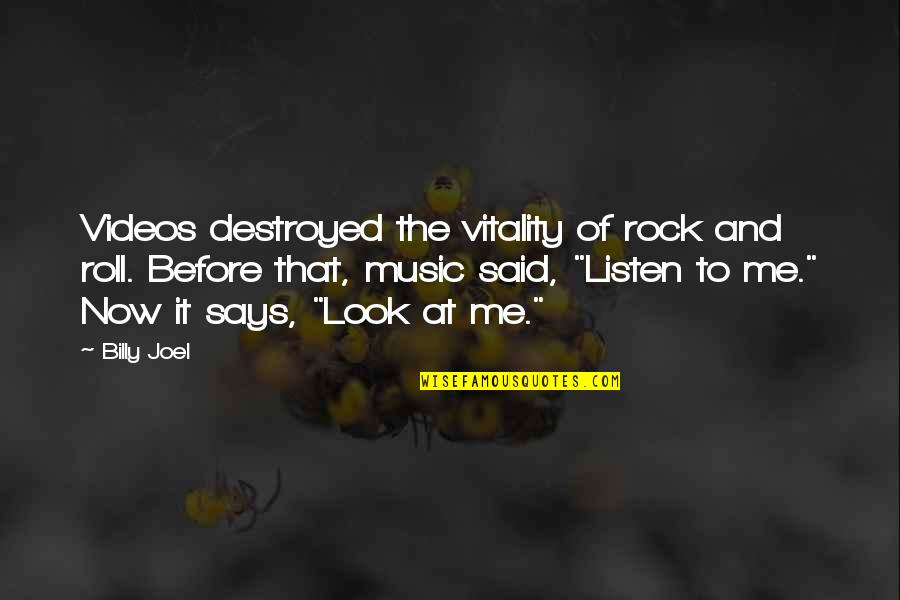 Ibovespa Quote Quotes By Billy Joel: Videos destroyed the vitality of rock and roll.