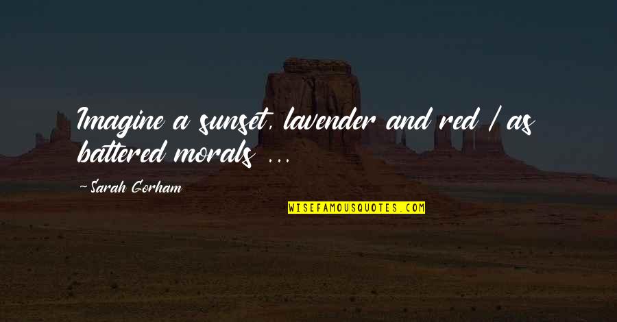Ibrahim El Feki Quotes By Sarah Gorham: Imagine a sunset, lavender and red / as Ibrahim El Feki Quotes By Sarah Gorham: Imagine a sunset, lavender and red / as