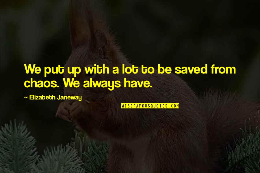 Ibrahims Autoplex Quotes By Elizabeth Janeway: We put up with a lot to be Ibrahims Autoplex Quotes By Elizabeth Janeway: We put up with a lot to be