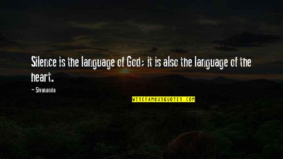 Ibrica Jusic Jubi Quotes By Sivananda: Silence is the language of God; it is
