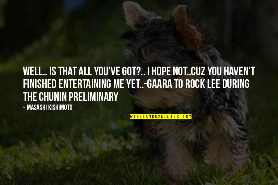 Iburst Quotes By Masashi Kishimoto: Well.. Is that all you've got?.. I hope