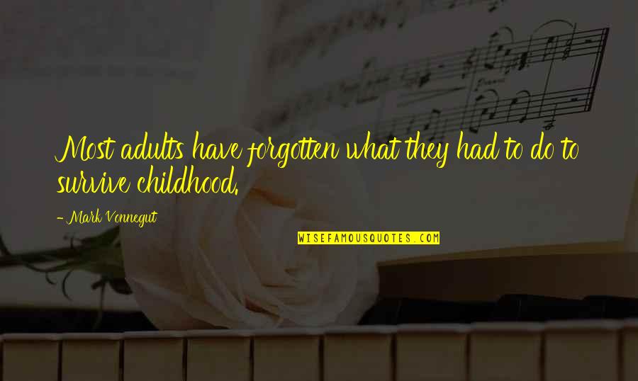 Icare Workers Compensation Quote Quotes By Mark Vonnegut: Most adults have forgotten what they had to